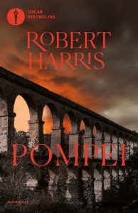 Pompei di Robert Harris edito Mondadori