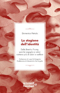 La stagione dell’identità – Dalla Brexit a Trump, perché orgoglio e valori contano più di salari e welfare